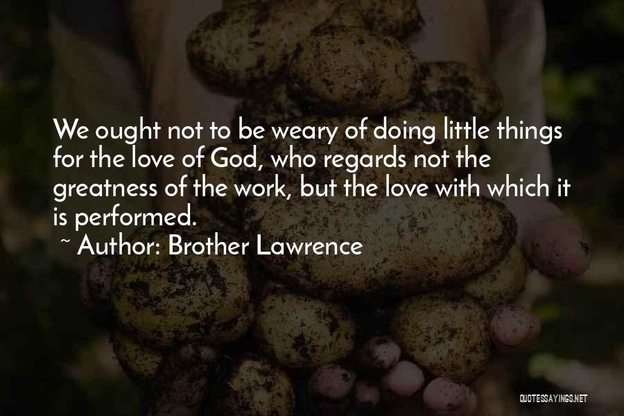 Brother Lawrence Quotes 1200713