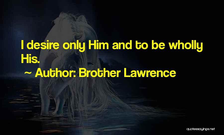 Brother Lawrence Quotes 559344