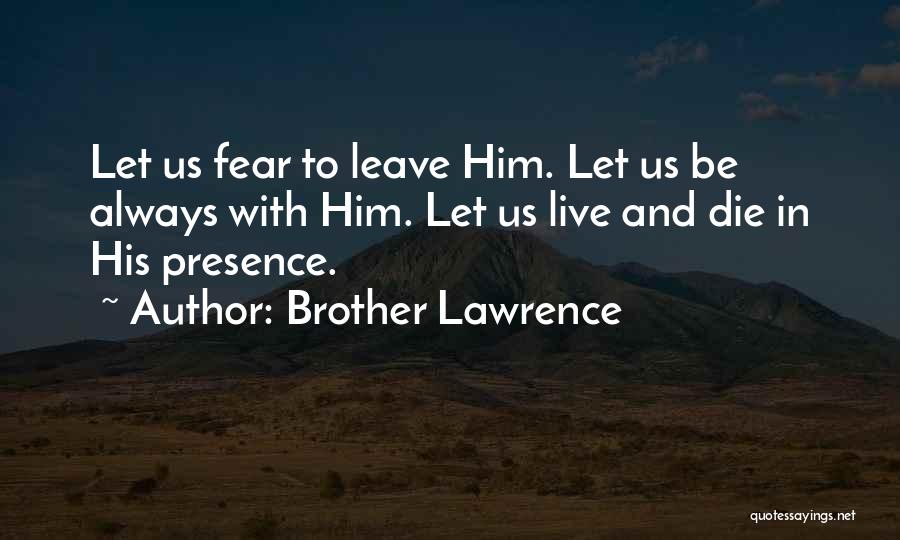 Brother Lawrence Quotes 592755