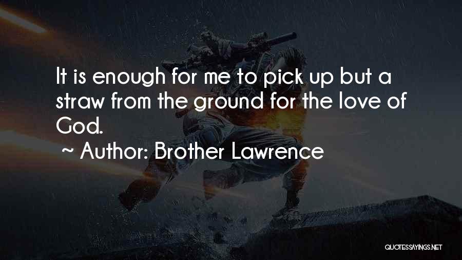 Brother Lawrence Quotes 992859