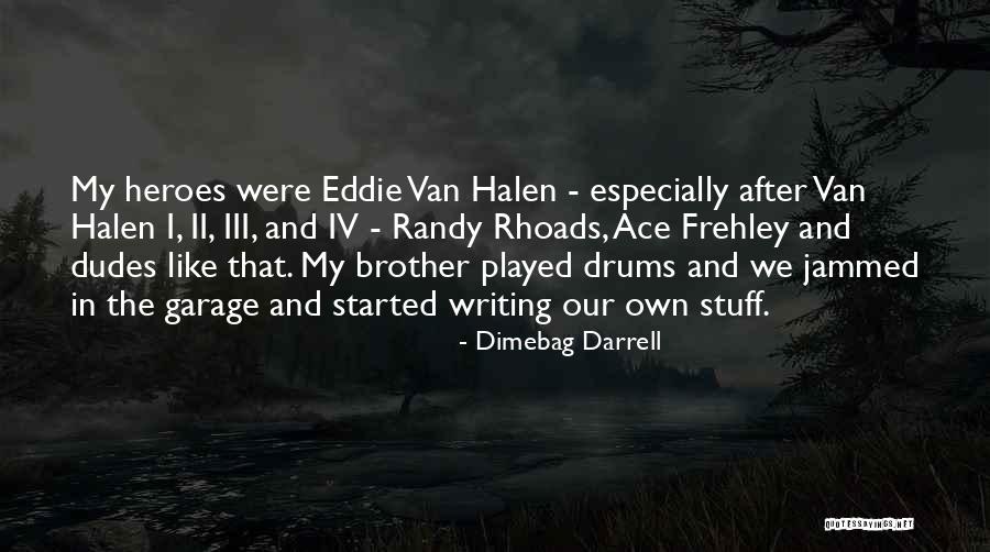 Brother Like No Other Quotes By Dimebag Darrell Brother Like No Other Quotes By Dimebag Darrell