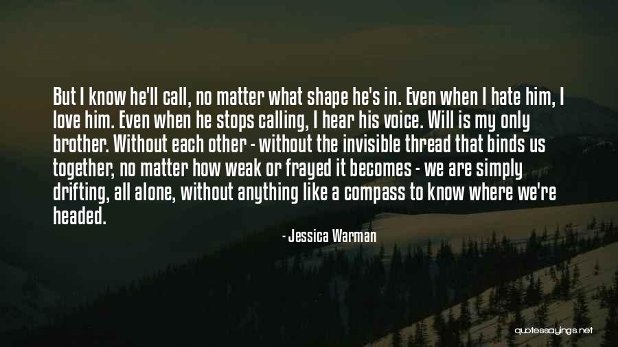 Brother Like No Other Quotes By Jessica Warman Brother Like No Other Quotes By Jessica Warman