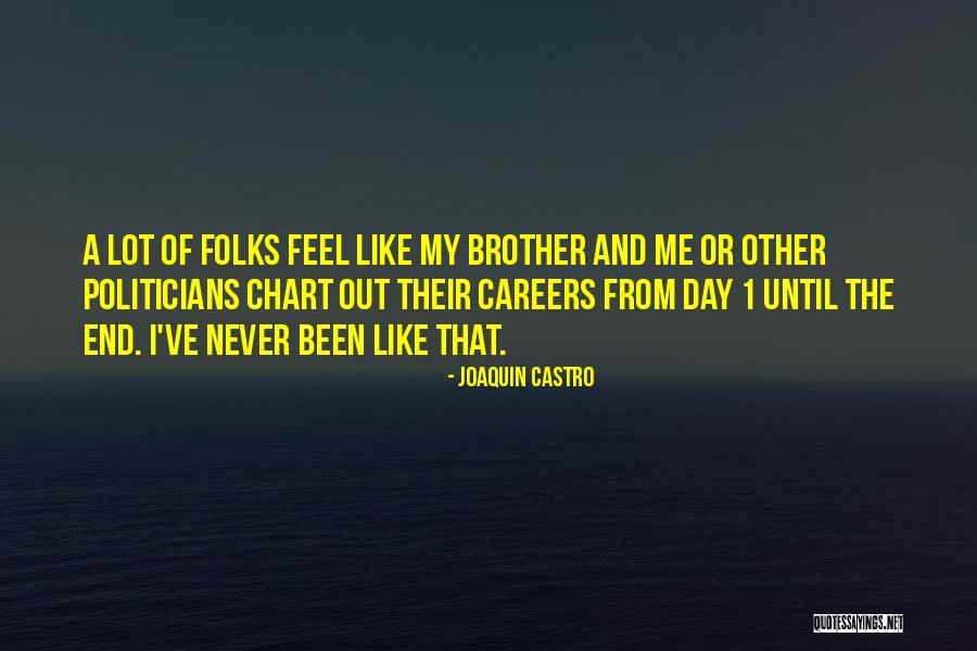 Brother Like No Other Quotes By Joaquin Castro Brother Like No Other Quotes By Joaquin Castro