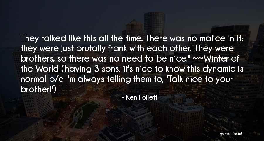 Brother Like No Other Quotes By Ken Follett Brother Like No Other Quotes By Ken Follett
