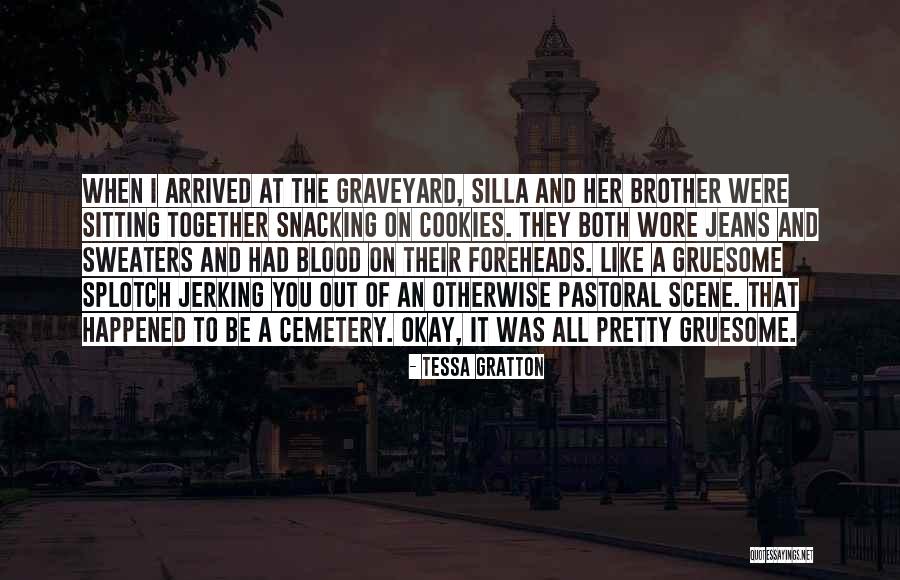 Brother Like No Other Quotes By Tessa Gratton Brother Like No Other Quotes By Tessa Gratton