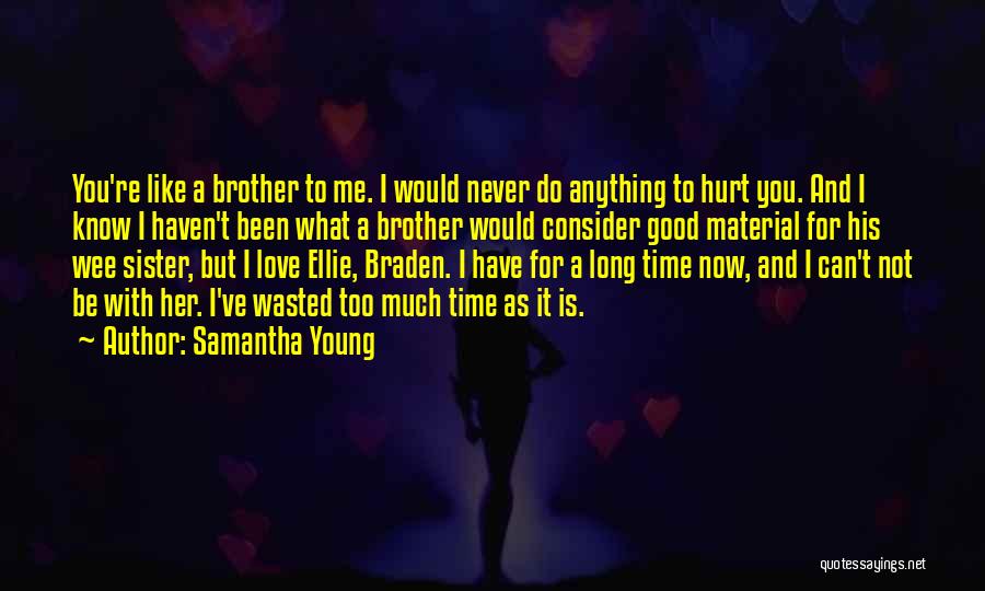 Brother Love For Sister Quotes By Samantha Young Brother Love For Sister Quotes By Samantha Young