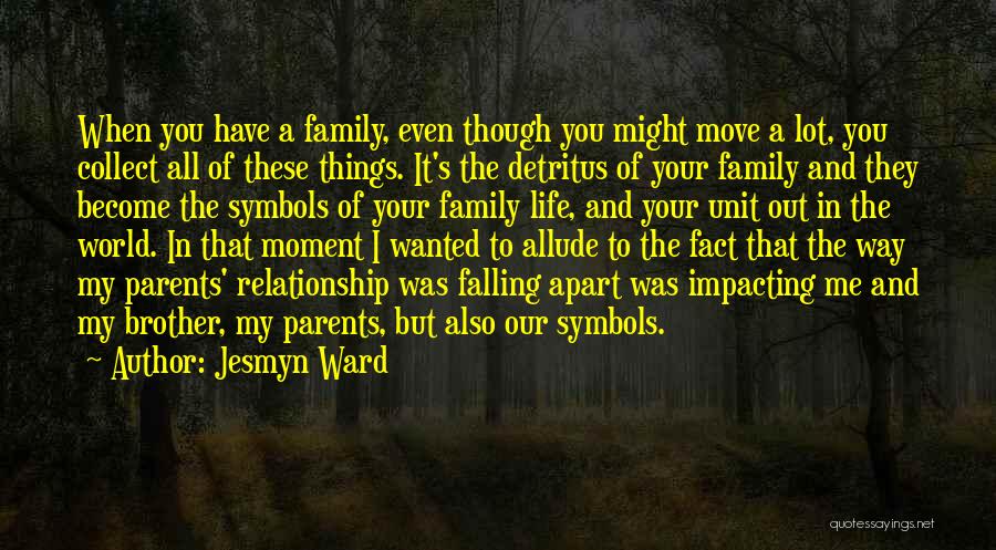 Brother Moving Out Quotes By Jesmyn Ward