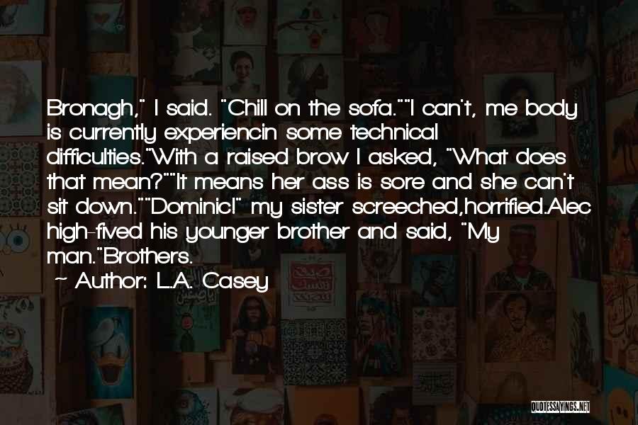 Brother N Sister Funny Quotes By L.A. Casey