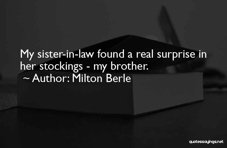 Brother N Sister In Law Quotes By Milton Berle