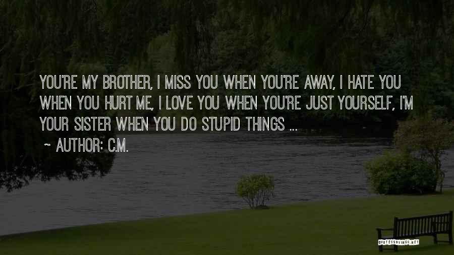 Brother N Sister Love Quotes By C.M.