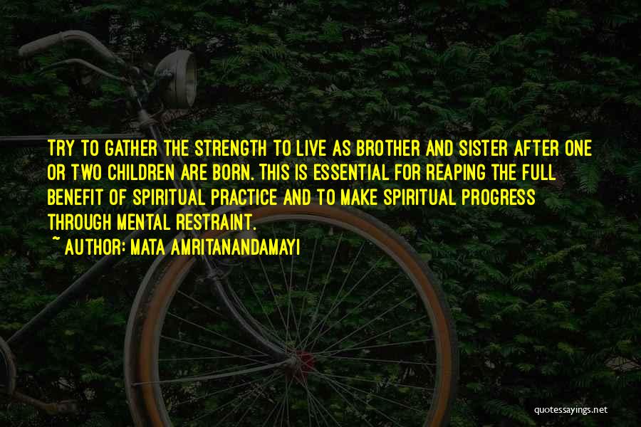 Brother N Sister Relationship Quotes By Mata Amritanandamayi