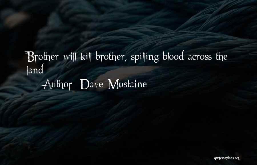 Brother Not By Blood Quotes By Dave Mustaine