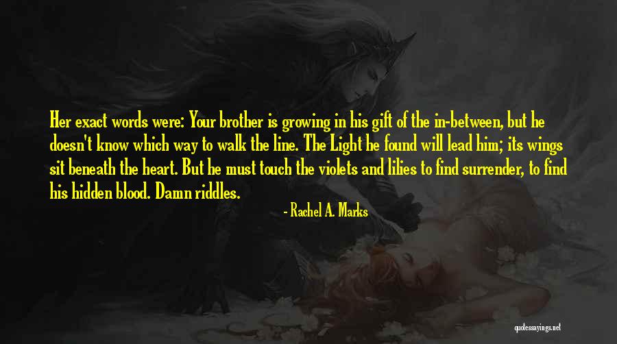 Brother Not By Blood Quotes By Rachel A. Marks Brother Not By Blood Quotes By Rachel A. Marks