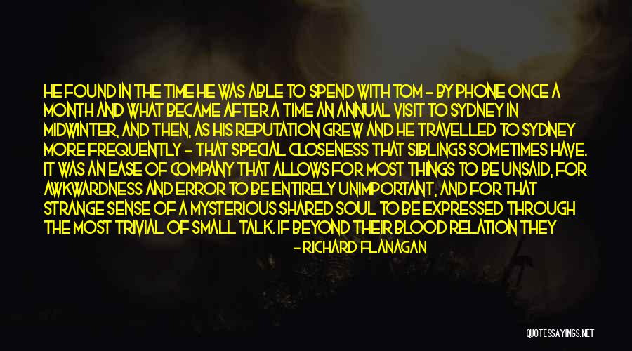 Brother Not By Blood Quotes By Richard Flanagan Brother Not By Blood Quotes By Richard Flanagan
