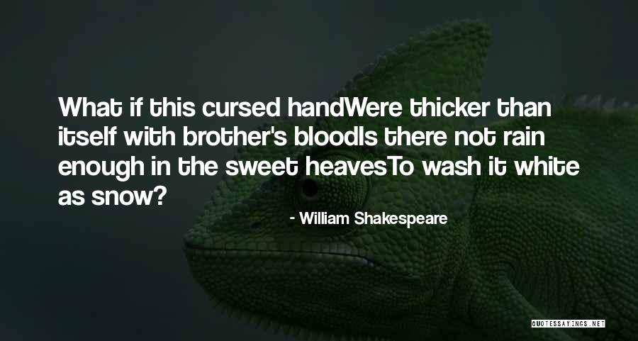 Brother Not By Blood Quotes By William Shakespeare Brother Not By Blood Quotes By William Shakespeare