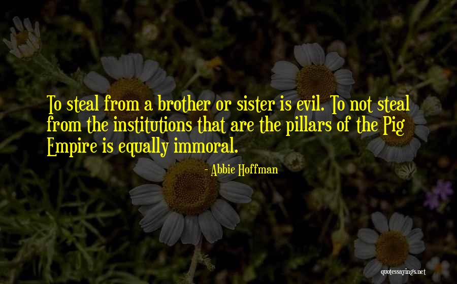 Brother Or Sister Quotes By Abbie Hoffman Brother Or Sister Quotes By Abbie Hoffman