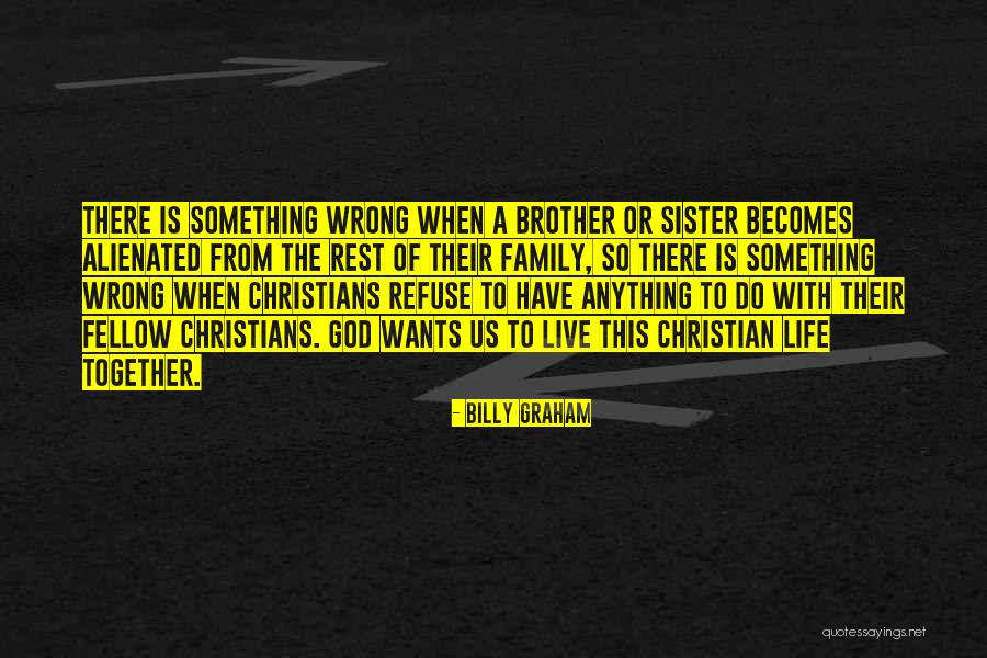 Brother Or Sister Quotes By Billy Graham Brother Or Sister Quotes By Billy Graham