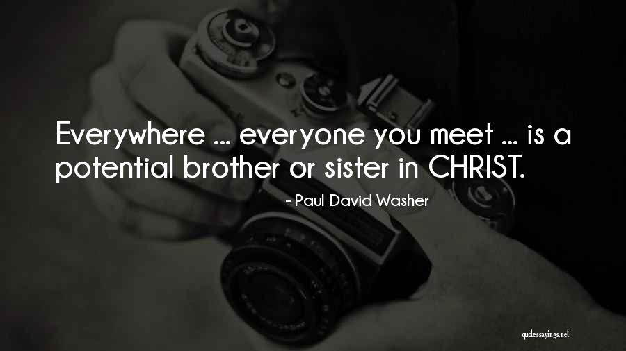 Brother Or Sister Quotes By Paul David Washer Brother Or Sister Quotes By Paul David Washer