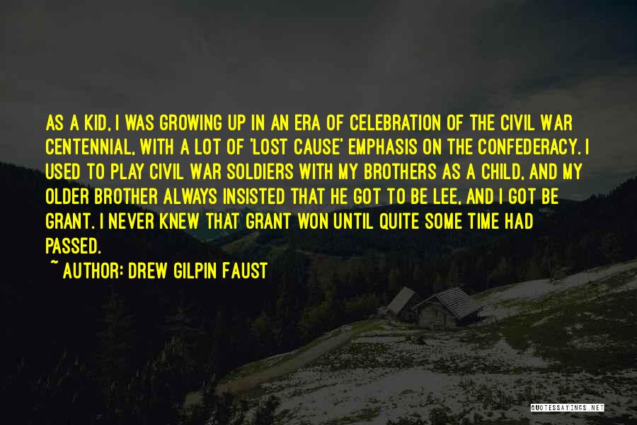 Brother Passed Quotes By Drew Gilpin Faust