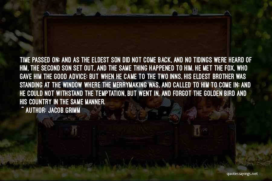 Brother Passed Quotes By Jacob Grimm