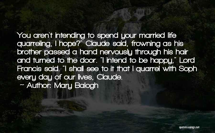 Brother Passed Quotes By Mary Balogh