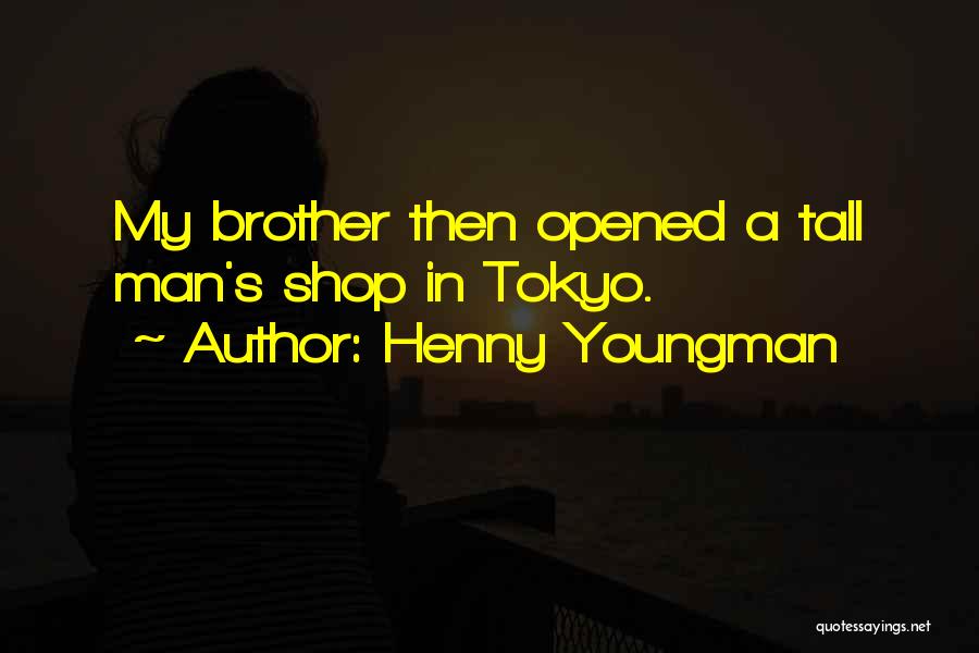 Brother Quotes By Henny Youngman