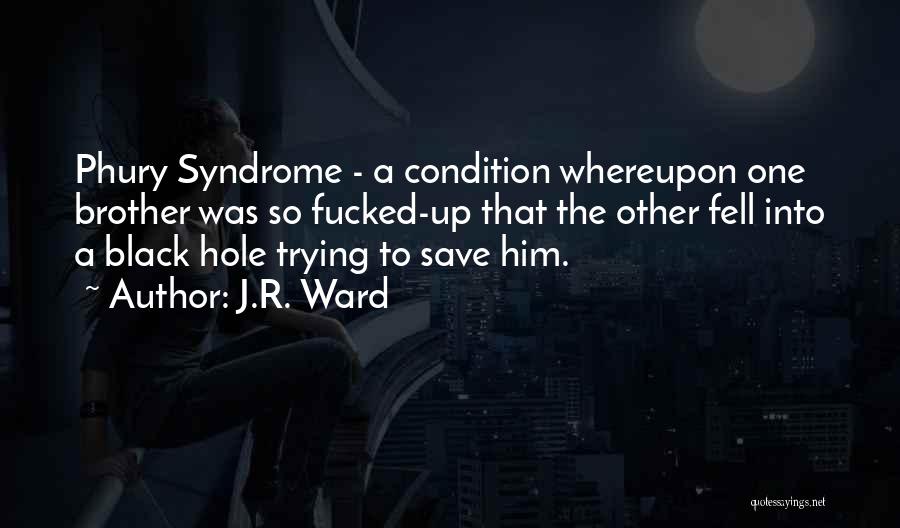 Brother Quotes By J.R. Ward