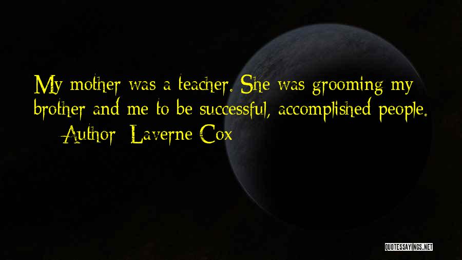 Brother Quotes By Laverne Cox