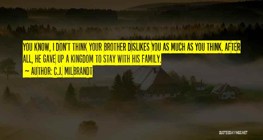 Brother Rivalry Quotes By C.J. Milbrandt