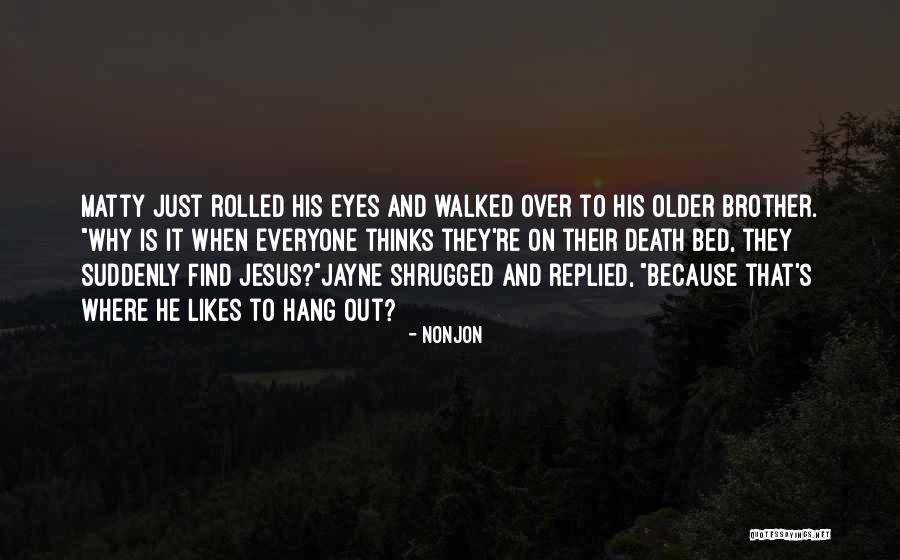 Brother S Death Quotes By Nonjon Brother S Death Quotes By Nonjon