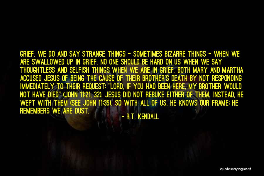 Brother S Death Quotes By R.T. Kendall Brother S Death Quotes By R.T. Kendall