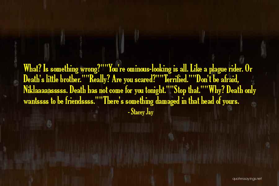 Brother S Death Quotes By Stacey Jay Brother S Death Quotes By Stacey Jay