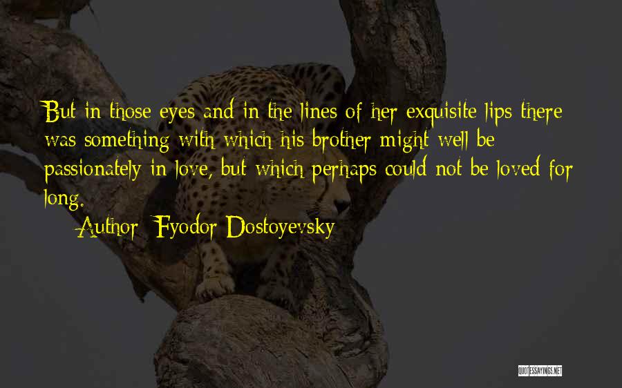 Brother S Karamazov Quotes By Fyodor Dostoyevsky