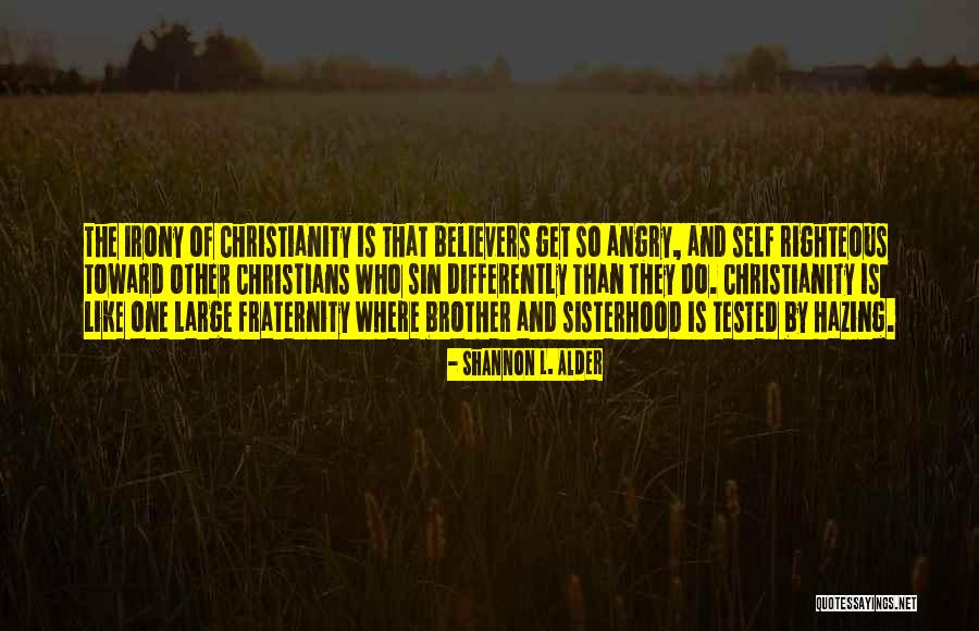 Brother Sisterhood Quotes By Shannon L. Alder Brother Sisterhood Quotes By Shannon L. Alder