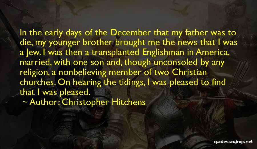 Brother Son Quotes By Christopher Hitchens