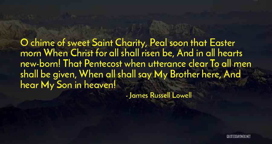 Brother Son Quotes By James Russell Lowell