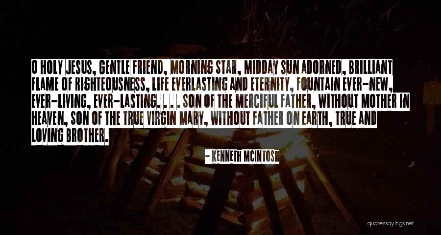 Brother Son Quotes By Kenneth McIntosh Brother Son Quotes By Kenneth McIntosh