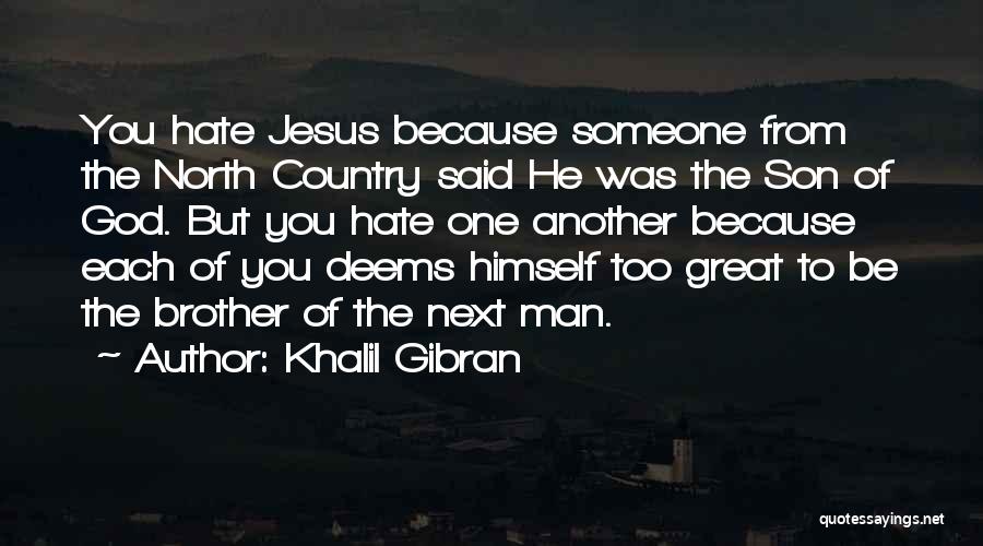 Brother Son Quotes By Khalil Gibran
