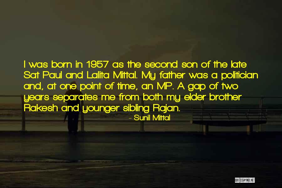 Brother Son Quotes By Sunil Mittal Brother Son Quotes By Sunil Mittal