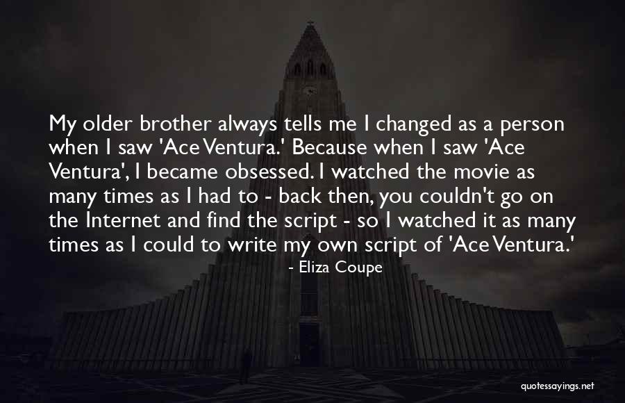 Brother The Movie Quotes By Eliza Coupe Brother The Movie Quotes By Eliza Coupe