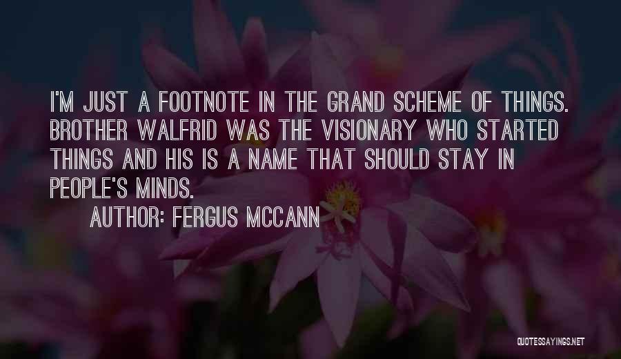 Brother Walfrid Quotes By Fergus McCann