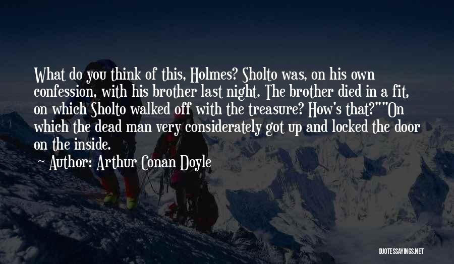 Brother Who Died Quotes By Arthur Conan Doyle