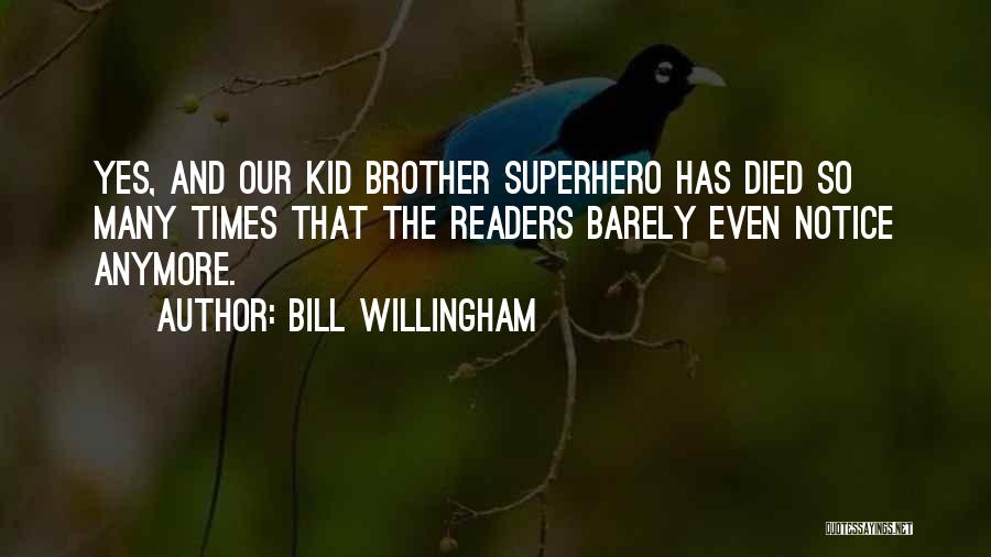 Brother Who Died Quotes By Bill Willingham