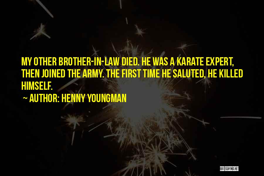 Brother Who Died Quotes By Henny Youngman