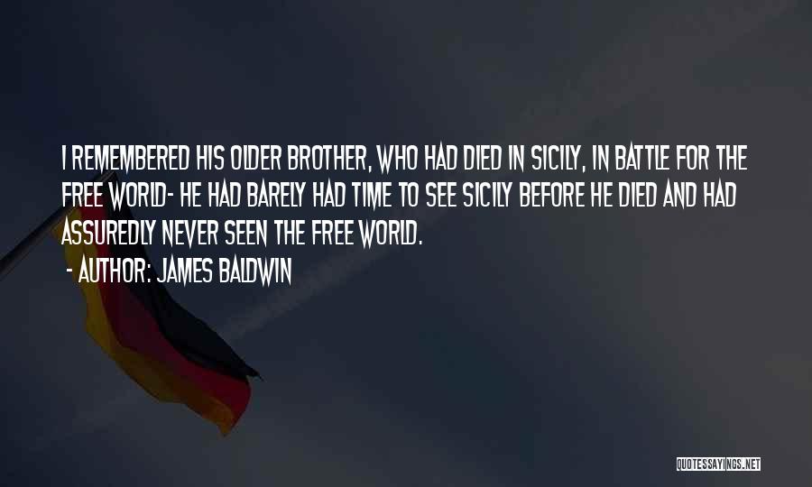 Brother Who Died Quotes By James Baldwin