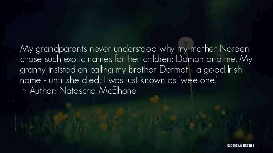 Brother Who Died Quotes By Natascha McElhone