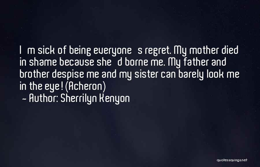 Brother Who Died Quotes By Sherrilyn Kenyon