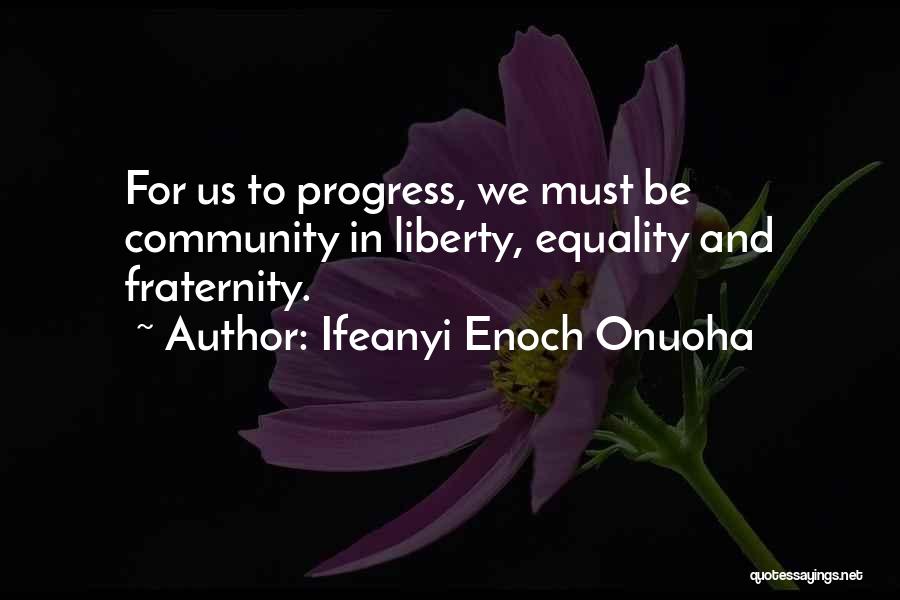 Brotherhood And Fraternity Quotes By Ifeanyi Enoch Onuoha