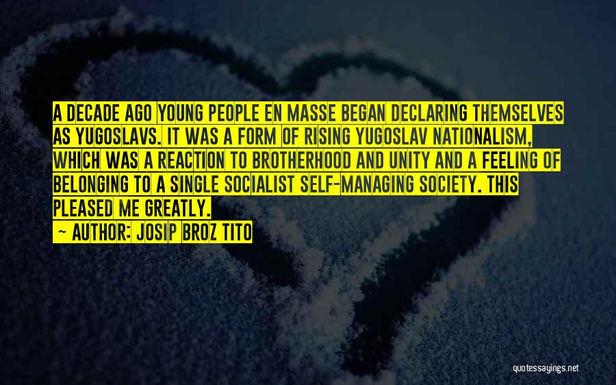 Brotherhood And Unity Quotes By Josip Broz Tito