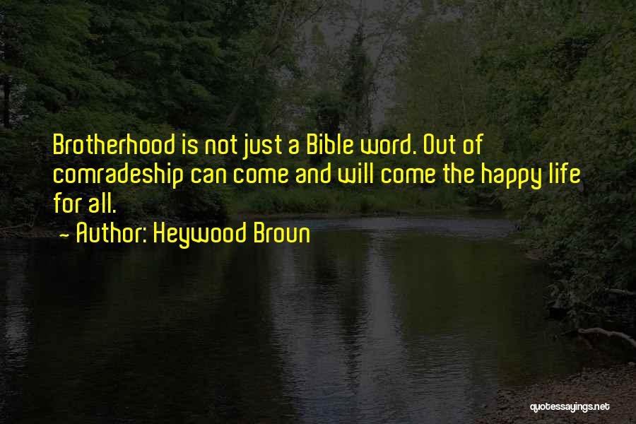 Brotherhood In The Bible Quotes By Heywood Broun